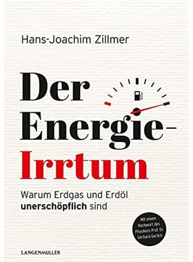 预订【德语】 Der Energie-Irrtum:Warum Erdgas und Erdöl unerschöpflich sind