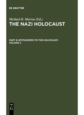 按需印刷不退不换The Nazi Holocaust. Part 8: Bystanders to the Holocaust. Volume 2[9783598215636]
