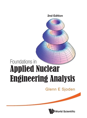 按需印刷不退不换Foundations in Applied Nuclear Engineering Analysis[9789814630924]