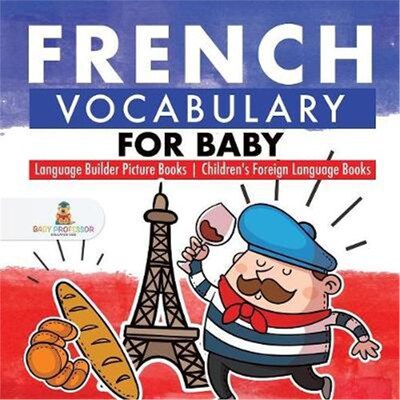 按需印刷French Vocabulary for Baby - Language Builder Picture Books Children's Foreign Language Books[9781541930193]