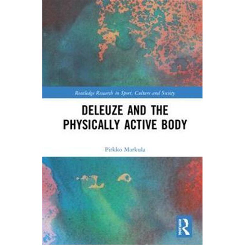 按需印刷不退不换Deleuze and the Physically Active Body[9781138676732]