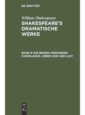 按需印刷DEG Die beiden Veroneser. Coriolanus. Liebes Leid und Lust[9783111244297]