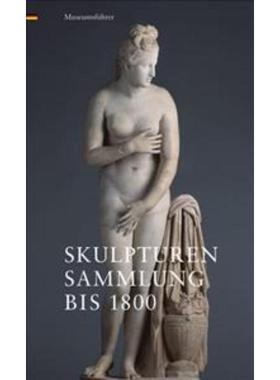预订【德语】 Skulpturensammlung bis 1800:Museumsführer