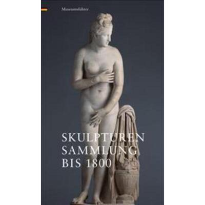 预订【德语】 Skulpturensammlung bis 1800:Museumsführer