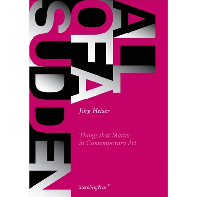 预订All of a Sudden - Things that Matter in Contemporary Art