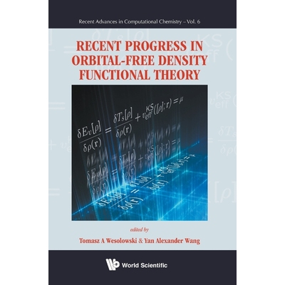 按需印刷Recent Progress in Orbital-Free Density Functional Theory[9789814436724]