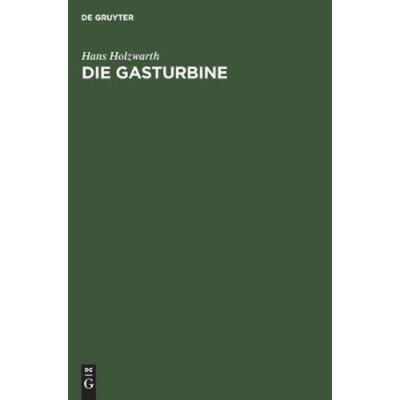 预订不退不换德语 Die Gasturbine:Theorie, Konstruktion und Betriebsergebnisse von zwei ausgeführten M
