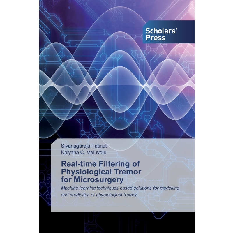 按需印刷Real-time Filtering of Physiological Tremor for Microsurgery[9786138932093] 书籍/杂志/报纸 科普读物/自然科学/技术类原版书 原图主图