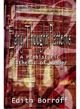 按需印刷不退不换Early Thought Patterns:A Prehistoric Esthetic of Number[9781410726421]