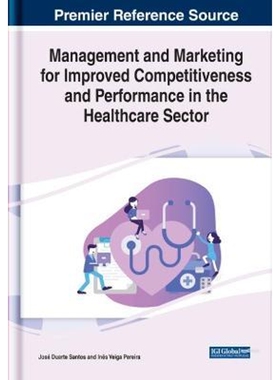 按需印刷不退不换Management and Marketing for Improved Competitiveness and Performance in the Healthcare Sector[978179987