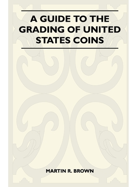 按需印刷A Guide To The Grading Of United States Coins[9781446507339]