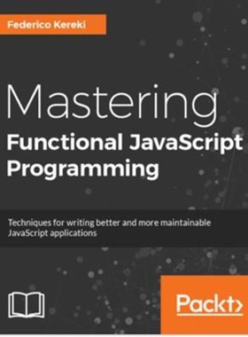 按需印刷不退不换Mastering JavaScript Functional Programming[9781787287440]