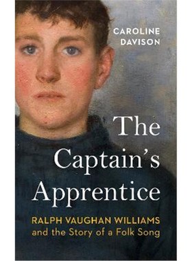 预订The Captain's Apprentice:Ralph Vaughan Williams and the Story of a Folk Song