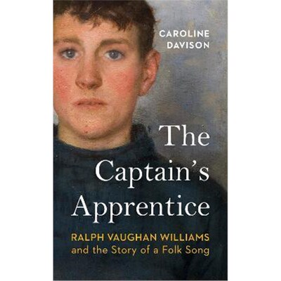 预订不退不换The Captain's Apprentice:Ralph Vaughan Williams and the Story of a Folk Song