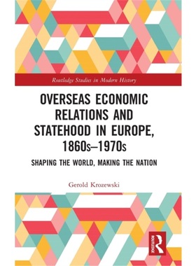 按需印刷TF Overseas Economic Relations and Statehood in Europe, 1860s?1970s