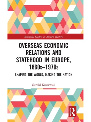 按需印刷不退不换TF Overseas Economic Relations and Statehood in Europe, 1860s?1970s