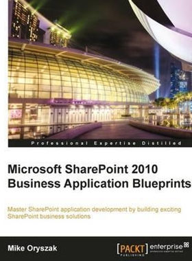按需印刷Microsoft Sharepoint 2010 Business Application Blueprints[9781849683609]
