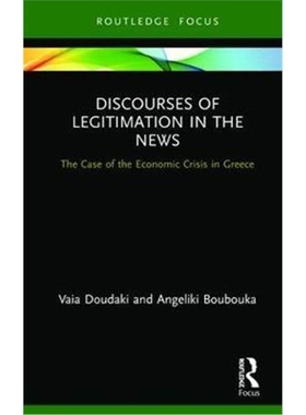 按需印刷图书Discourses of Legitimation in the News:The Case of the Economic Crisis in Greece[9780367183943]
