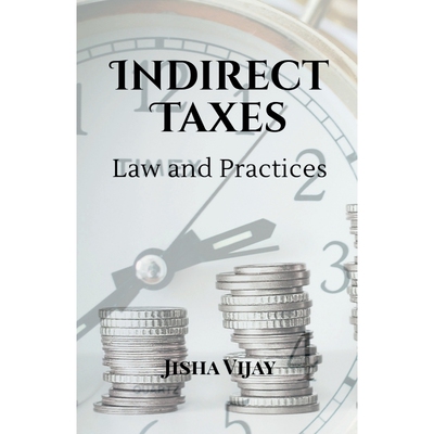 按需印刷不退不换Indirect Taxes Law and Practice[9781685546199]