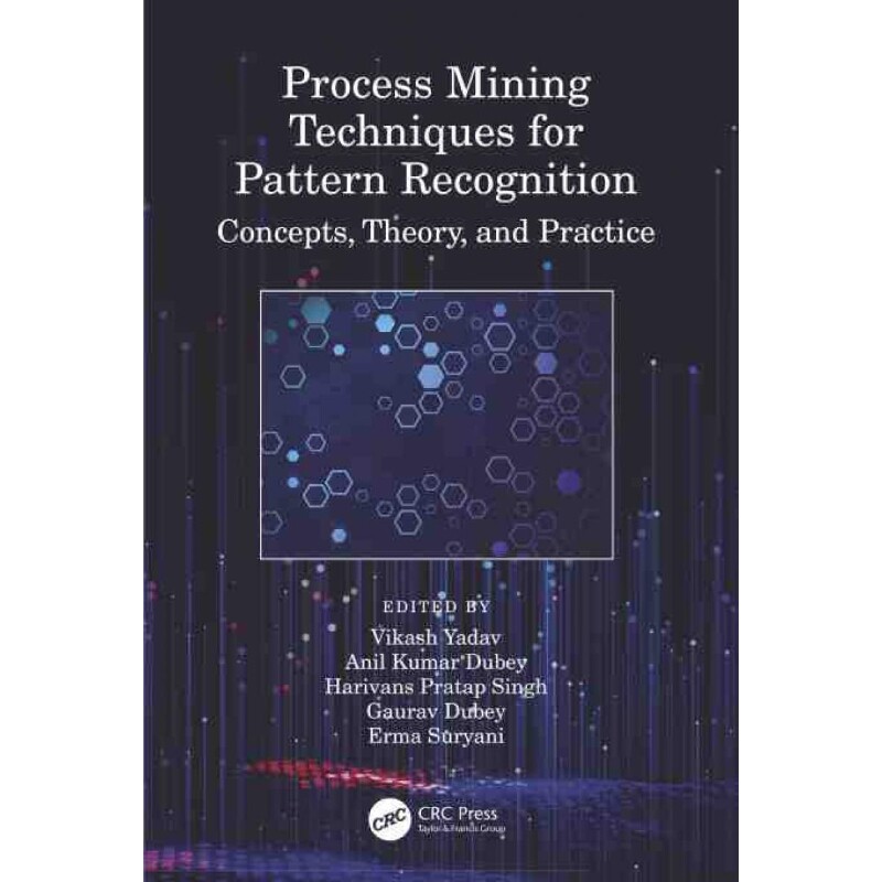 按需印刷不退不换TF Process Mining Techniques for Pattern Recognition[9780367770495]