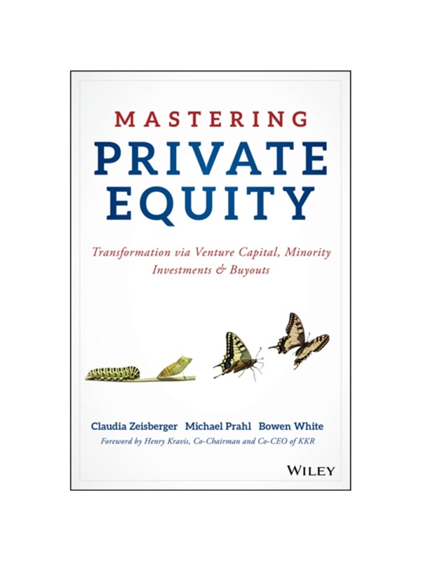 现货Mastering Private Equity: Transformation Via Venture Capital, Minority Investments and Buyouts