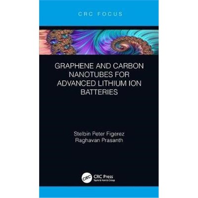 按需印刷Graphene and Carbon Nanotubes for Advanced Lithium Ion Batteries[9781138353121]