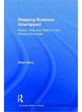 按需印刷Shipping Business Unwrapped:Illusion, Bias and Fallacy in the Shipping Business[9781138292451]