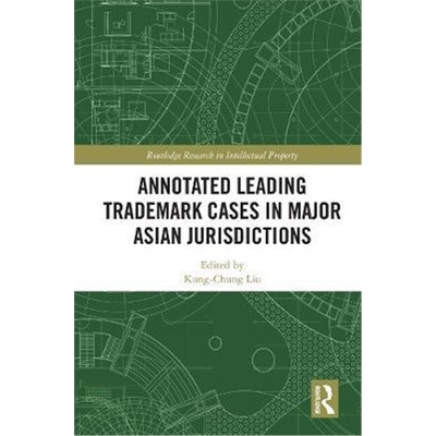 按需印刷Annotated Leading Trademark Cases in Major Asian Jurisdictions[9780367313432]