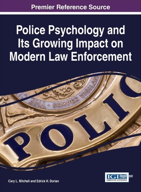 按需印刷不退不换Police Psychology and Its Growing Impact on Modern Law Enforcement[9781522508137]
