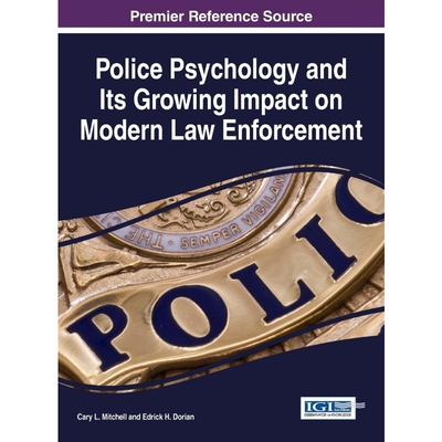 按需印刷不退不换Police Psychology and Its Growing Impact on Modern Law Enforcement[9781522508137]