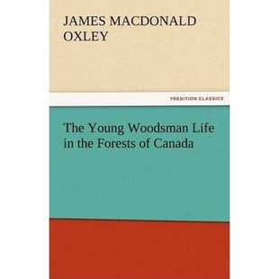 the Young Life 9783842473133 按需印刷The Forests Woodsman Canada