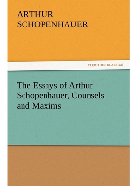 按需印刷The Essays of Arthur Schopenhauer, Counsels and Maxims[9783842426030]