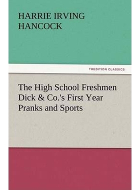 预订The High School Freshmen Dick & Co.'s First Year Pranks and Sports