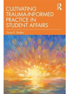 按需印刷不退不换TF Cultivating Trauma Informed Practice in Student Affairs