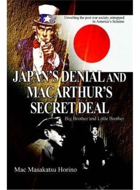 按需印刷Japan's Denial and MacArthur's Secret Deal:Big Brother and Little Brother[9780595321711]