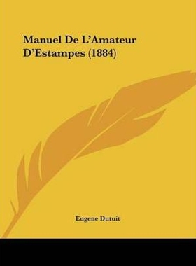 按需印刷Manuel De L'Amateur D'Estampes (1884)[9781104096939]