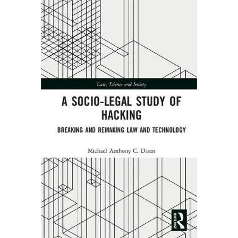 按需印刷不退不换A Socio-Legal Study of Hacking:Breaking and Re[9781138560826]