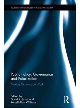 按需印刷不退不换Public Policy, Governance and Polarization:Making Governance Work[9781138675933]