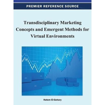 按需印刷Transdisciplinary Marketing Concepts and Emergent Methods for Virtual Environments[9781466618619]