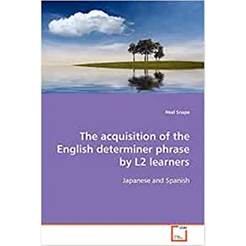 按需印刷不退不换The acquisition of the English determiner phrase by L2 learners[9783639092882]