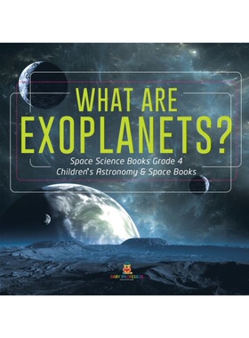 按需印刷不退不换What Are Exoplanets?  Space Science Books Grade 4  Children's Astronomy & Space Book