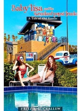 按需印刷Baby Lisa and the Wrecked Pepsi Truck: A Tale of Old Kansas[9780359314355]