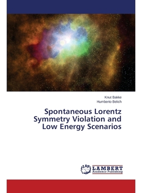 按需印刷Spontaneous Lorentz Symmetry Violation and Low Energy Scenarios[9783659715419]