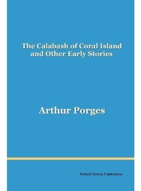 按需印刷The Calabash of Coral Island and Other Early Stories[9780955694202]