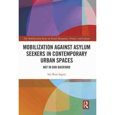 按需印刷不退不换TF Mobilization against Asylum Seekers in Contemporary Urban Spaces[9780367765613]