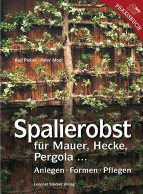 预订【德语】 Spalierobst für Mauer, Hecke, Pergola...:Anlegen, Formen, Pflegen. Anlege