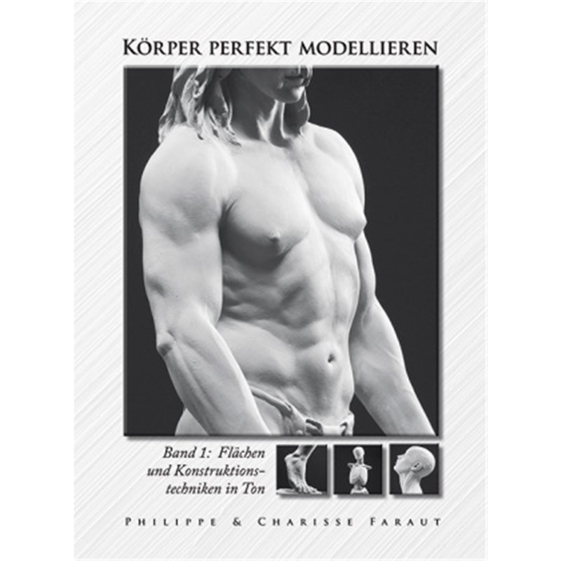 预订【德语】Körper perfekt modellieren. Bd.1:Flächen und Konstruktionstechniken in Ton