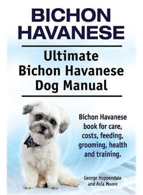 预订Bichon Havanese. Ultimate Bichon Havanese Dog Manual. Bichon Havanese book for care, costs, feeding, grooming, healt