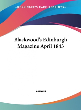 按需印刷不退不换Blackwood's Edinburgh Magazine April 1843[9781419110290]