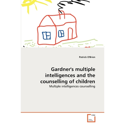 按需印刷不退不换Gardner's multiple intelligences and the counselling of children[9783639375084]